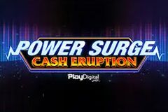 Cash Eruption Power Surge