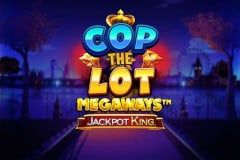Cop The Lot Megaways Jackpot King™
