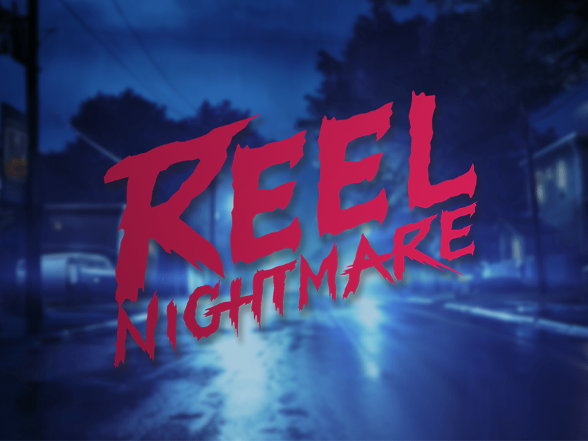 Reel Nightmare