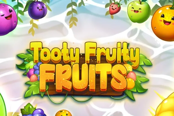 Tooty Fruity Fruits